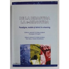 DE LA DIDACTICA LA E-DIDACTICA , PARADIGME , MODELE SI TEHNICI IN E-LEARNING , editie in limba romana de TOM SAVU si ANDREI DUMITRESCU , 2010