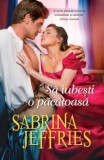 Cumpara ieftin Sa iubesti o pacatoasa/Sabrina Jeffries