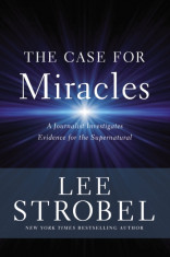 The Case for Miracles A Journalist Investigates Evidence for the Supernatural foto