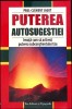 PUTEREA AUTOSUGESTIEI. INVATA CUM SA ACTIVEZI PUTEREA SUBCONSTIENTULUI TAU-PAUL CLEMENT JAGOT-332405