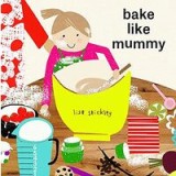 Bake Like Mummy