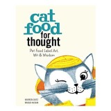 Cumpara ieftin Carte Cat Food for Thought - Arta Etichetelor de Hrana Pisici, Citate, Engleza, Anii '50-'70