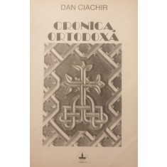 Dan Ciachir - Cronica Ortodoxa