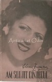 Am Slujit C&acirc;ntecul Amintiri - Elena Zamora, 50 Ani Teatru, Bucuresti 1964, Muzicala, Biografie, Carte