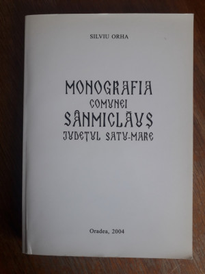 Monografia Comunei Sanmiclaus - Silviu Orha / R5P5S foto