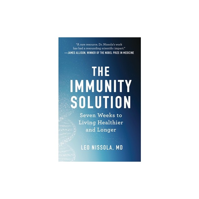 The Immunity Solution: Seven Weeks to Living Healthier and Longer