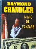 Raymond Chandler - Nimic de vanzare