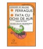Honore de Balzac - Ferragus - Fata cu ochii de aur - Romane din