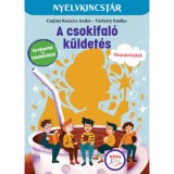 A csokifal&oacute; k&uuml;ldet&eacute;s - Sz&ouml;veg &eacute;s feladatgyűjtem&eacute;ny a mondatfajt&aacute;k gyakorl&aacute;s&aacute;hoz - V&aacute;rfalvy Emőke