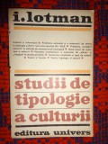 Studii de tipologie a culturii - I.Lotman editura univers,118 pagini