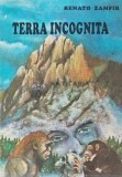 Cumpara ieftin Terra incognita sau Pamantul necunoscut - 1993 - Renato Zamfir (AC104)