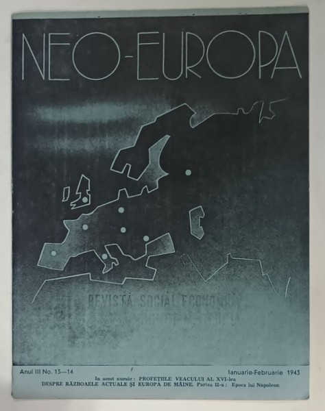 NEO - EUROPA , REVISTA SOCIAL - ECONOMICA , NR. 13 - 14 , IANUARIE - FEBRUARIE 1943