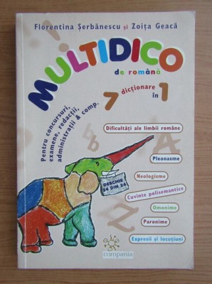 Florentina Serbanescu, Zoita Geaca - Multidico de romana. 7 dictionare in 1 foto