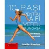 10 pasi pentru a fi mereu frumoasa - Ghid practic pentru revitalizare
