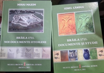 BRAILA 1711. NOI DOCUMENTE OTOMANE - MIHAI MAXIM, DOCUMENTE SI STUDII, IONEL CANDEA (CU DEDICATIE) foto