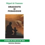 Dragoste si pedagogie - Miguel de Unamuno