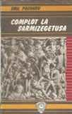 Complot la Sarmizegetusa - Emil Poenaru, Editura Militara, Biblioteca Ostasului, 1973, 103 pagini, Literatura Romana