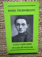 IONEL TEODOREANU - ULITA COPILARIEI IN CASA BUNICILOR