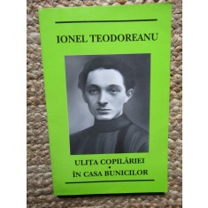IONEL TEODOREANU - ULITA COPILARIEI IN CASA BUNICILOR