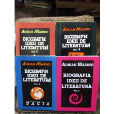 Adrian Marino -Biografia ideii de literatura, Vol. 3 ,4, 5, 6 (Dacia, 1994-2000)