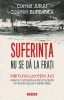 Suferinta nu se da la frati, Cornel Jurju , Cosmin Budeanca, Polirom