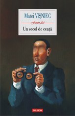 Un secol de ceata - Matei Visniec - Polirom