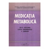 Gh. S. Bacanu, L. Anghelescu, V. Serban - Medicatia metabolica -