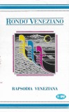 Rond&ograve; Veneziano - Rapsodia Veneziana, Caseta audio