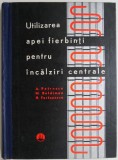 Utilizarea Apei Fierbinti Incalziri Centrale - A. Petrescu - Carte Tehnica
