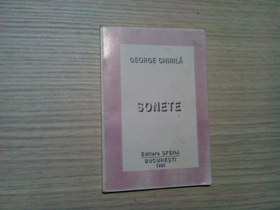 GEORGE CHIRILA (dedicatie-autograf) - Sonete - Editura Sfera, 1996, 110 p. foto