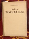 Traian Lalescu - Introducere la teoria ecuatiilor integrale