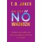 Ha egy nő im&aacute;dkozik - T&iacute;z nő a Bibli&aacute;b&oacute;l, aki im&aacute;j&aacute;val megv&aacute;ltoztatta a vil&aacute;got - T. D. Jakes