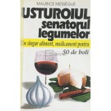 Maurice Messegue - Usturoiul, senatorul legumelor (Editia: 1998)