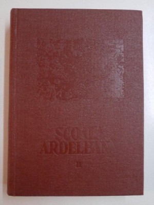 SCOALA ARDELEANA , VOL. II , EDITIE CRITICA , NOTE , BIBLIOGRAFIE SI GLOSAR DE FLOREA FUGARIU , INTRODUCERE DE DUMITRU GHISE SI POMPILIU TEODOR , COP foto