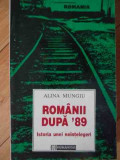 Romanii Dupa &#039;89 Istoria Unei Neintelegeri - Alina Mungiu ,529621