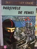 James Hadley Chase - Parsivele de femei (Editia: 1995)