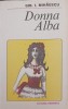 Donna Alba - Gib I. Mihaescu, Editura Eminescu 1984, Roman de Dragoste, Beletristica, Romana, 384 pagini