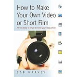 How to Make Your Own Video Or Short Film