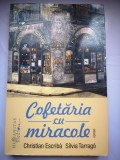 Cofetaria cu miracole - Christian Escriba, Silvia Tarrago, Humanitas Fiction, 2021, Roman