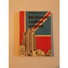 DICTIONAR ROMAN - ENGLEZ de ANDREI BANTAS , 1991