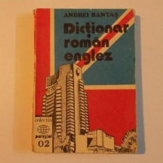 DICTIONAR ROMAN - ENGLEZ de ANDREI BANTAS , 1991