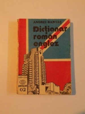 DICTIONAR ROMAN - ENGLEZ de ANDREI BANTAS , 1991 foto
