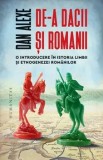 Cumpara ieftin De-a dacii si romanii. O introducere in istoria limbii si etnogenezei romanilor/Dan Alexe