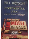 Bill Bryson - Continentul uitat - America micilor orase (Editia: 2019)