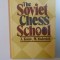 THE SOVIET CHESS SCHOOL de A. KOTOV , M. YUDOVICH , 1982