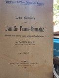 M. Gabriel Puaux - Les debuts de L&#039;amitie Franco-Roumaine, 1929, Franceza, Carte Veche