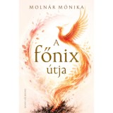 A főnix &uacute;tja - Moln&aacute;r M&oacute;nika
