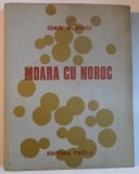 MOARA CU NOROC de IOAN SLAVICI , EDITIE ILUSTRATA de TRAIAN BRADEAN