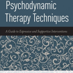 Psychodynamic Therapy Techniques: A Guide to Expressive and Supportive Interventions