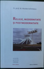 Religie, modernitate si postmodernitate, Nicolae Achimescu foto